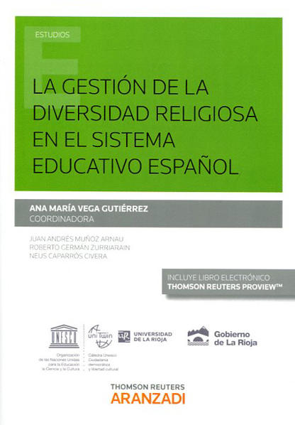 VEGA GUTIRREZ, Ana Mara (coord.) (2014): La gestin de la diversidad religiosa en el sistema educativo espaol, Navarra, Thomson Reuters Aranzadi