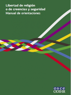 Oficina para las Instituciones democrticas y Derechos Humanos (ODIHR), Manual de religin o de creencias y seguridad. Manual de orientaciones, Varsovia 2019