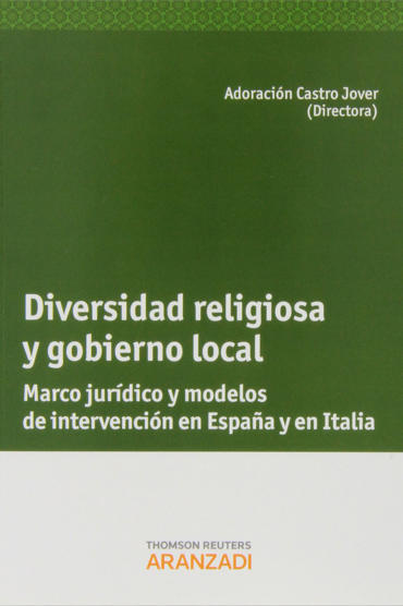 Portada de CASTRO JOVER, Adoracin (dir.) (2013): Diversidad religiosa y gobierno local. Marco jurdico de intervencin en Espaa y en Italia, Cizur Menor (Navarra), Editorial Thomson Reuters Aranzadi