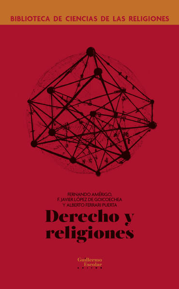 Portada de AMERIGO CUERVO-ARANGO, Fernando, LPEZ DE GOICOECHEA, F. Javier, FERRARI PUERTA, Alberto (2022): Derecho y religiones, Salamanca, Biblioteca de Ciencias de las Religiones-Guillermo Escolar Editor