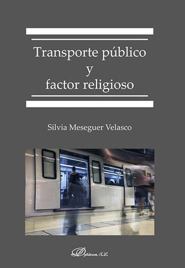 Portada de MESEGUER VELASCO, Silvia (2017): Transporte pblico y factor religioso, Dykinson, S.L., Madrid