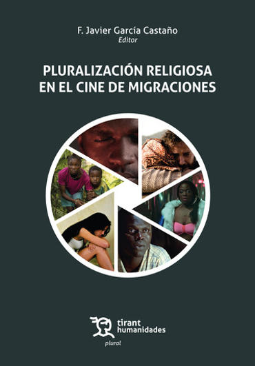 Portada de GARCA CASTAO, F. Javier (ed.). (2025), Pluralizacin religiosa en el cine de migraciones, Valencia, Tirant Humanidades