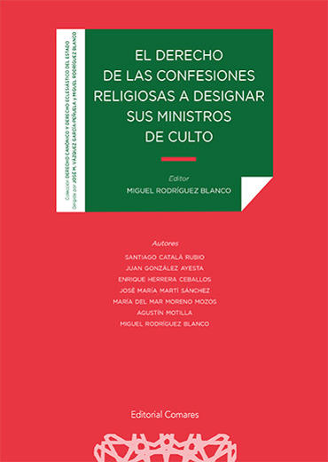 Portada de RODRÍGUEZ BLANCO, Miguel (editor) (2020): El derecho de las confesiones religiosas a designar sus ministros de culto, Comares, Granada 