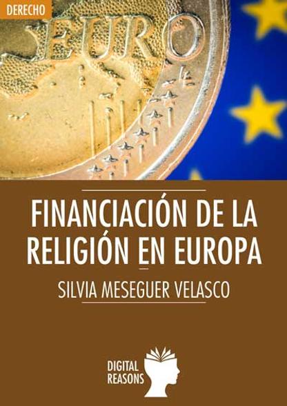 MESEGUER VELASCO, Silvia (2019): Financiacin de la Religin en Europa, Madrid, Digital Reasons